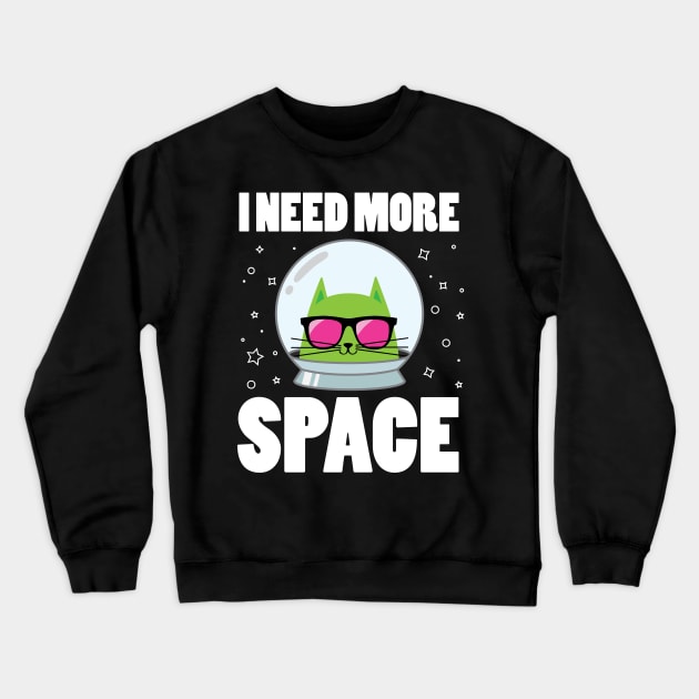 Astronaut Space Cat funny quote Crewneck Sweatshirt by teestaan